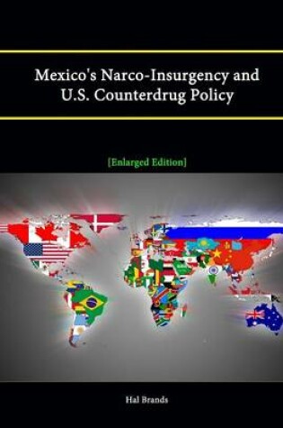 Cover of Mexico's Narco-Insurgency and U.S. Counterdrug Policy [Enlarged Edition]