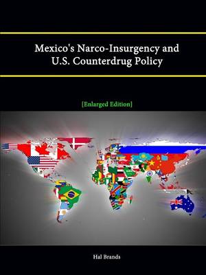 Book cover for Mexico's Narco-Insurgency and U.S. Counterdrug Policy [Enlarged Edition]