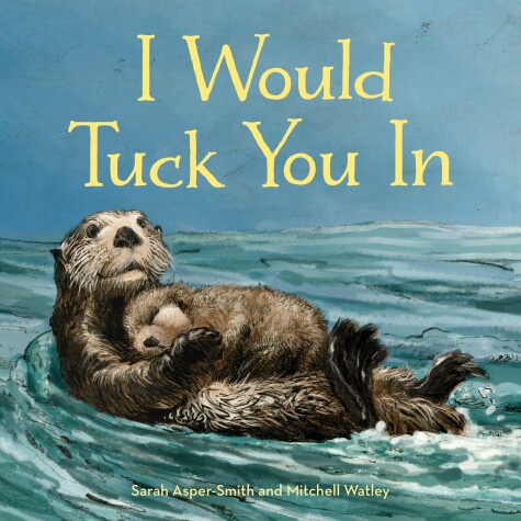 Book cover for I Would Tuck You In