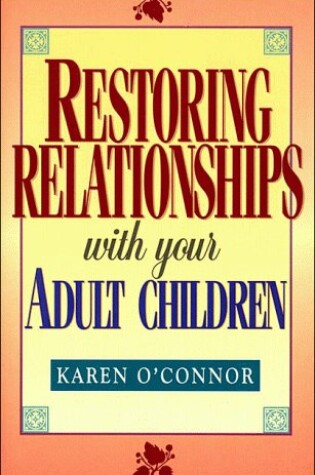 Cover of Restoring Relationships with Your Adult Children