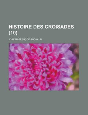 Book cover for Histoire Des Croisades (10 )