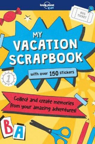 Cover of Lonely Planet Kids My Vacation Scrapbook