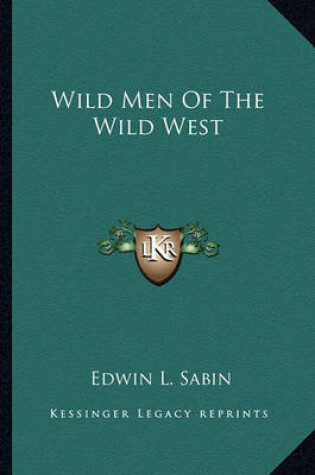 Cover of Wild Men of the Wild West