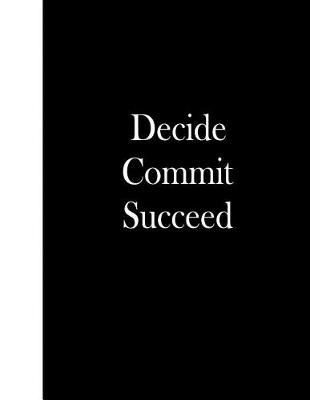 Book cover for Decide Commit Succeed