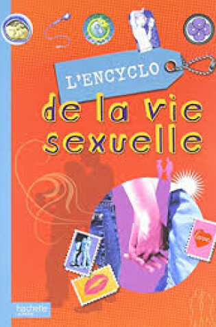 Cover of L'Encyclo de La Vie Sexuelle - Ados