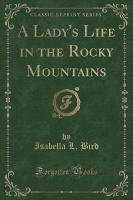 Book cover for A Lady's Life in the Rocky Mountains (Classic Reprint)