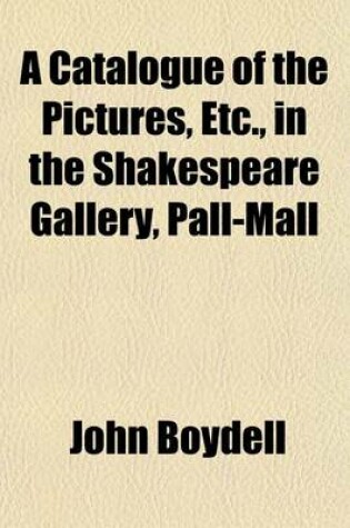 Cover of A Catalogue of the Pictures, Etc., in the Shakespeare Gallery, Pall-Mall