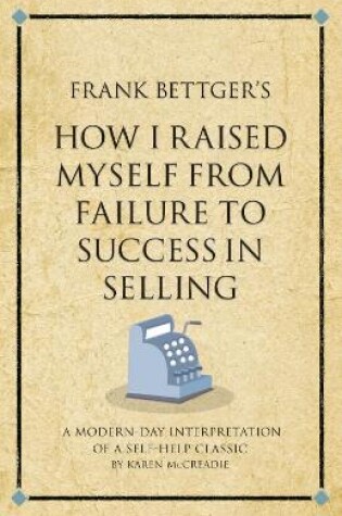 Cover of Frank Bettger's How I Raised Myself from Failure to Success in Selling