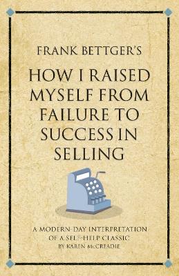 Book cover for Frank Bettger's How I Raised Myself from Failure to Success in Selling