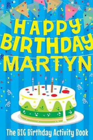 Cover of Happy Birthday Martyn - The Big Birthday Activity Book