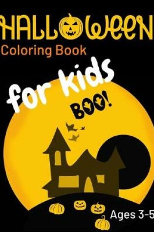 Cover of Halloween Coloring Book for Kids Ages 3-5 BOO!