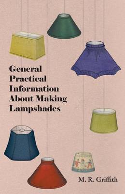 Book cover for General Practical Information About Making Lampshades