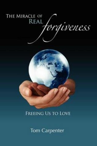 Cover of The Miracle of Real Forgiveness