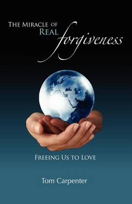 Book cover for The Miracle of Real Forgiveness