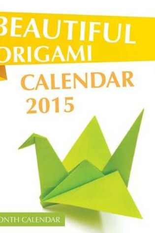 Cover of Beautiful Origami Calendar 2015