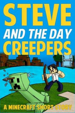 Cover of Steve and the Day Creepers