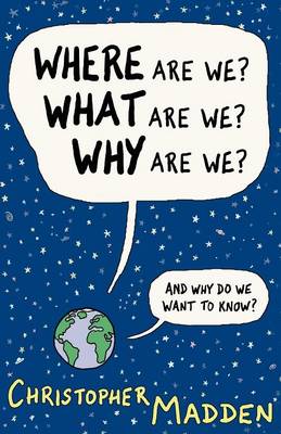 Book cover for Where are We, What are We, Why are We?