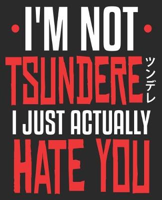 Book cover for I'm Not Tsundere I Just Actually Hate You