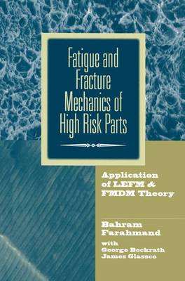 Cover of Fatigue and Fracture Mechanics of High Risk Parts