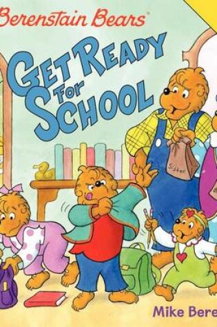 Cover of The Berenstain Bears Get Ready for School