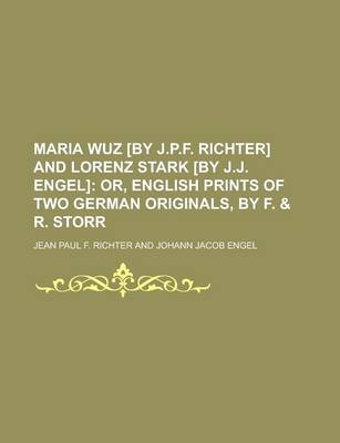 Book cover for Maria Wuz [By J.P.F. Richter] and Lorenz Stark [By J.J. Engel]; Or, English Prints of Two German Originals, by F. & R. Storr