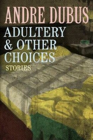 Cover of Adultery & Other Choices