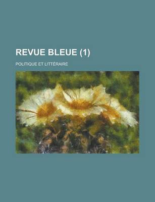 Book cover for Revue Bleue; Politique Et Litteraire (1 )