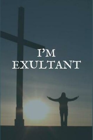 Cover of I'm Exultant
