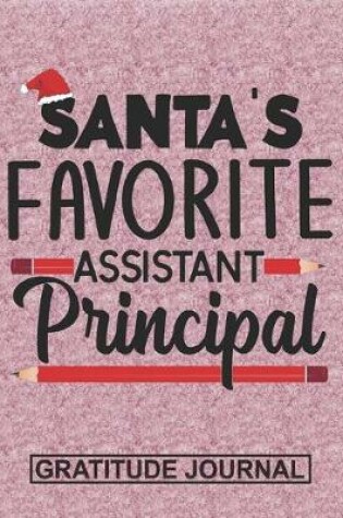 Cover of Santa's Favorite Assistant Principal - Gratitude Journal