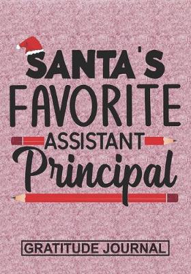 Book cover for Santa's Favorite Assistant Principal - Gratitude Journal