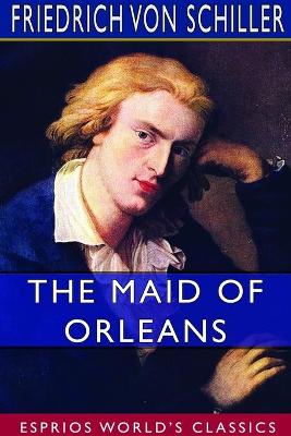 Book cover for The Maid of Orleans (Esprios Classics)