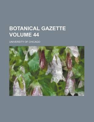 Book cover for Botanical Gazette Volume 44