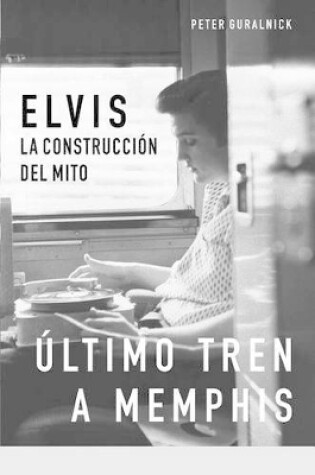 Cover of Elvis: La Construccion del Mito