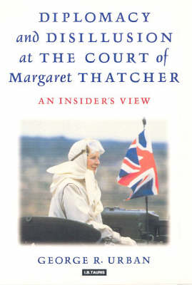 Book cover for Diplomacy and Disillusion at the Court of Margaret Thatcher