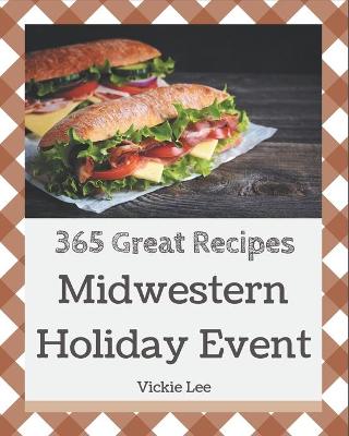 Book cover for 365 Great Midwestern Holiday Event Recipes