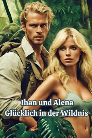 Cover of Ihan und Alena Glücklich in der Wildnis