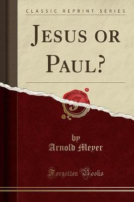 Book cover for Jesus or Paul? (Classic Reprint)