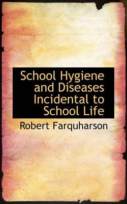 Book cover for School Hygiene and Diseases Incidental to School Life