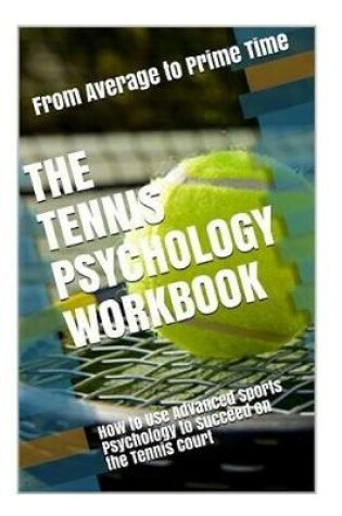 Cover of The Tennis Psychology Workbook