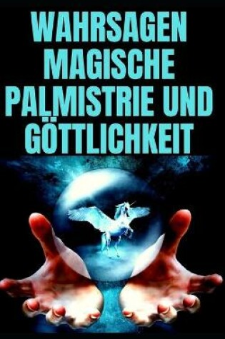 Cover of Wahrsagen Magische Palmistrie Und Goettlichkeit