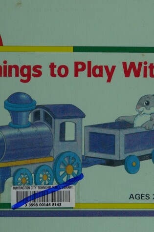 Cover of Things to Play with