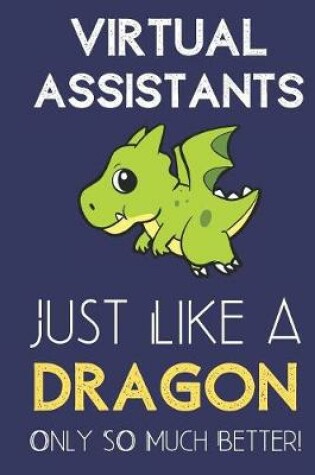 Cover of Virtual Assistants Just Like a Dragon Only So Much Better