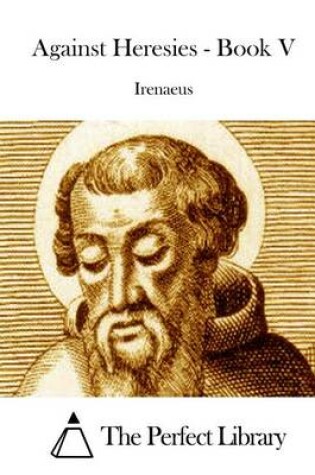 Cover of Against Heresies - Book V