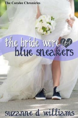 Cover of The Bride Wore Blue Sneakers