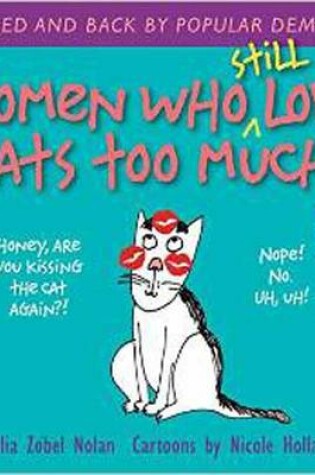 Cover of Women Who Still Love Cats Too Much