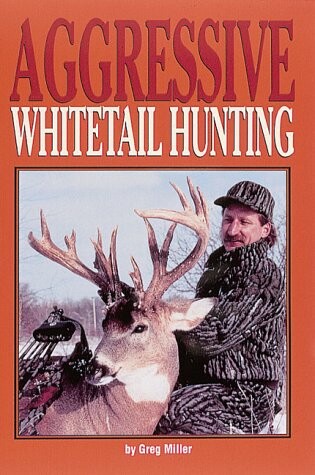 Cover of Aggressive Whitetail Hunting