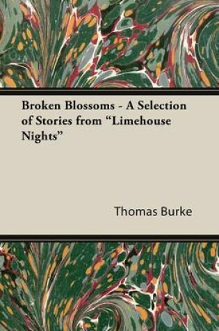 Cover of Broken Blossoms - A Selection of Stories from Limehouse Nights