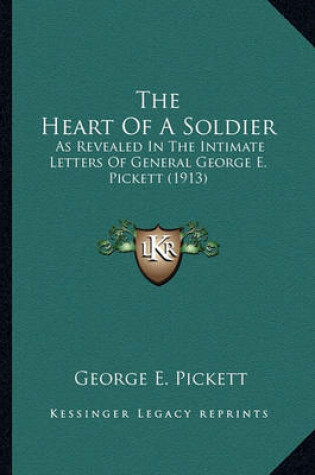 Cover of The Heart of a Soldier the Heart of a Soldier