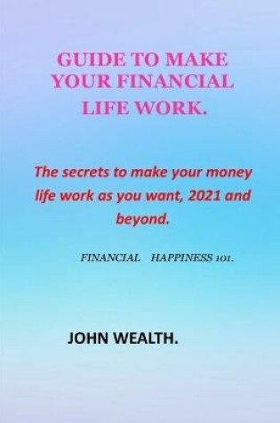 Cover of Guide to Make Your Financial Life Work.