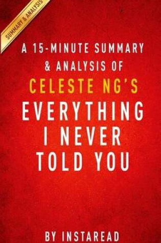 Cover of A 15-Minute Summary & Analysis of Celeste Ng's Everything I Never Told You